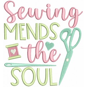 Sewing Mends The Soul Filled Machine Embroidery Design Digitized Pattern